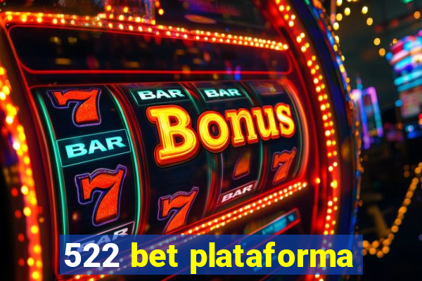 522 bet plataforma